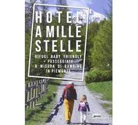 Rifugi a mille stelle. Rifugi baby friendly. Passeggiate a misura di bambino