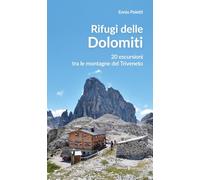 Rifugi delle Dolomiti. 20 escursioni tra le montagne del Triveneto