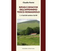 Libri Fiorini Claudio - Rifugi E Bivacchi Dell'appennino Tosco-Romagnolo #02
