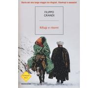 Rifugi e ritorni. Storie del mio lungo viaggio tra rifugiati, filantropi e...