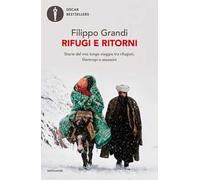 Rifugi e ritorni. Storie del mio lungo viaggio tra rifugiati, filantropi e assassini