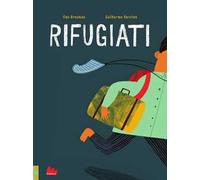 Rifugiati. Ediz. a colori