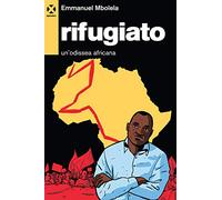 Rifugiato. Un'odissea africana