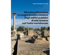 Rifunzionalizzazione in luoghi di culto cristiano (Ferrulli 2019) - ER