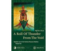 Rig-'dzin rdo-rje: Roll Of Thunder From The Void: Developing the deity through mantra recitation and establishing the sacred mandala: 2