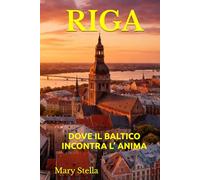 RIGA: DOVE IL BALTICO INCONTRA L’ ANIMA