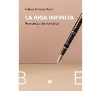 RIGA INFINITA (LA) - Rossi Natale Antonio - 2025 - Bertoni Editore