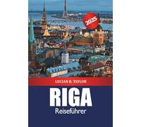 Riga Reiseführer 2025: Entdecken Sie Lettlands Hauptstadt Top-Attraktionen, versteckte Schätze, historische Stätten, Nachtleben und baltische Kultur in Europa