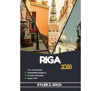 RIGA REISEFÜHRER: Entdecken Sie Top-Attraktionen, Outdoor-Aktivitäten, versteckte Juwelen und Tagesausflüge für abenteuerlustige Reisende