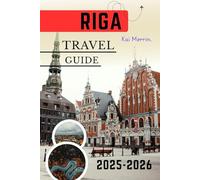 Riga Travel Guide 2025-2026