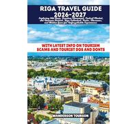 RIGA TRAVEL GUIDE 2026-2027: Exploring Old Town, Freedom Monument, Central Market, Art Nouveau District, Riga Cathedral, Parks, Museums, and Hidden Gems for Unforgettable Experiences