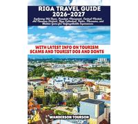 RIGA TRAVEL GUIDE 2026-2027: Exploring Old Town, Freedom Monument, Central Market, Art Nouveau District, Riga Cathedral, Parks, Museums, and Hidden Gems for Unforgettable Experiences