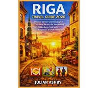 Riga Travel Guide 2026: Discover Latvia’s Charming Capital with Local Secrets, Old Town Walking Tours, Hidden Gems, Food Spots, Budget Tips & Smart Itineraries