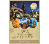 RIGA WEIHNACHTS REISEFÜHRER 2025