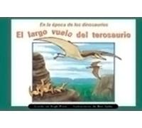 Rigby PM Coleccion: Leveled Reader 6pk (Levels 15-16) El Largo Vuelo del Terosaurio (Ptersaur's Long Flight)