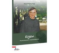 Rigen. Piccola storia di fr. Camillo Bianchin