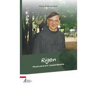 Rigen. Piccola storia di fr. Camillo Bianchin