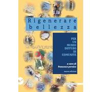 Rigenerare bellezza. Per un museo diffuso di comunità