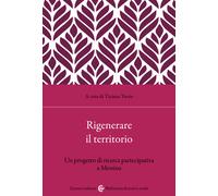 Rigenerare il territorio. Un progetto di ricerca partecipativa a Messina -...