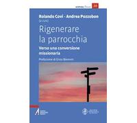 Rigenerare la parrocchia. Verso una conversione missionaria