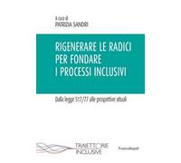 Rigenerare le radici per fondare i processi inclusivi. Dalla legge 517/77 alle prospettive attuali