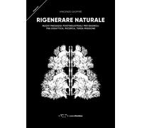 Rigenerare naturale. Nuovi paesaggi postindustriali per Bagnoli tra didatt...