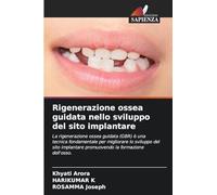 Rigenerazione ossea guidata nello sviluppo del sito implantare: La rigenerazione ossea guidata (GBR) è una tecnica fondamentale per migliorare lo ... promuovendo la formazione dell'osso.