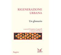 Rigenerazione urbana. Un glossario