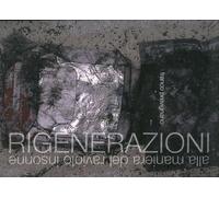 Rigenerazioni. Alla maniera del raviolo insonne. Ediz. illustrata