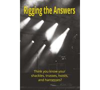 Rigging The Answers: Crossword Puzzles for Stagehands, Riggers, Theater Technicians, and Live Event Professionals | 6x9 inches, 120 pages | 50+ puzzles