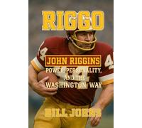 Riggo: John Riggins - Power, Personality, and the Washington Way