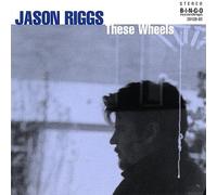 Riggs, Jason - These Wheels