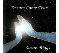 Riggs, Susan - Dream Come True