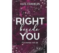 Right beside You - Für immer mit dir: (Liebesroman)