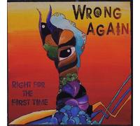 Right for the First Time by Wrong Again