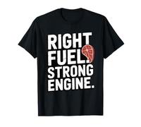 Right Fuel Strong Engine Carnivore Diet Carne Amante Maglietta