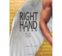 Right Hand Human: Part Two - A Glimpse into a Past: Stories of the Last Apostle