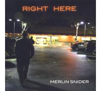 Right Here by Merlin Snider (2009-02-03)