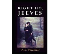 Right Ho, Jeeves-Original Edition(Annotated)