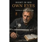 Right In HIs Own Eyes: Yielding to God's Correction