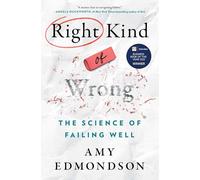 Amy C Edmondson Right Kind of Wrong (Copertina rigida)