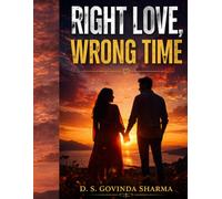 Right Love, Wrong Time: A Heartbreaking Modern Love Story