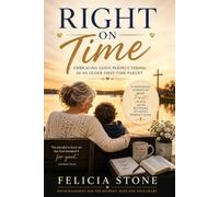 Right on Time: Embracing God's Perfect Timing As An Older First Time Parent.