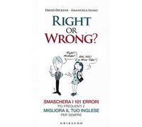 Right or wrong? Smaschera i 101 errori più frequenti e migliora il tuo inglese per sempre