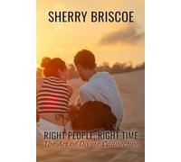 Right People, Right Time: The Art of Divine Connections