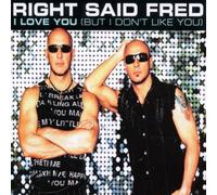 Right Said Fred - I Love You But I Don'T Like Yo