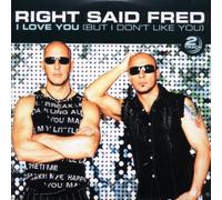 Right Said Fred - I Love You But I Don'T Like Yo