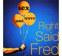 Right Said Fred - Sex and Travel