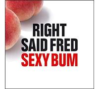 Right Said Fred - Sexy Bum