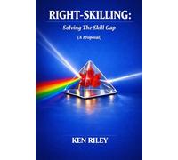 RIGHT-SKILLING: Solving The Skill Gap